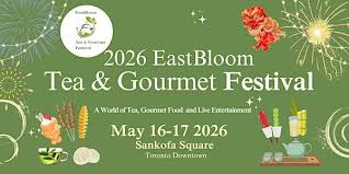 فستیوال EastBloom Tea & Gourmet برای مه ۲۰۲۶ در تورنتو برگزار می‌شود